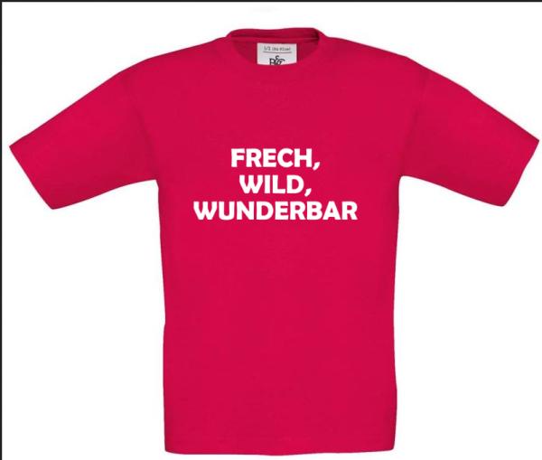 Frech, wild, wunderbar